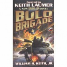 Bolo Brigade - William H. Keith Jr., Keith Laumer