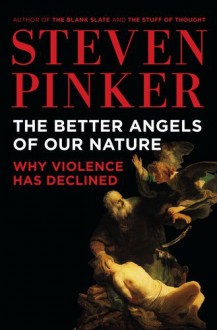 By Steven Pinker:The Better Angels of Our Nature: Why Violence Has Declined [Hardcover] - Steven Pinker