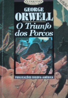 O Triunfo dos Porcos - Madalena Esteves, George Orwell