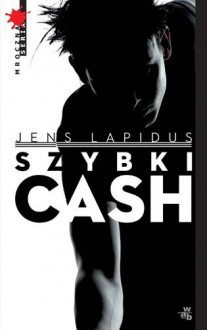 Szybki Cash: Głód. Nienawiść. Pogoń - Jens Lapidus