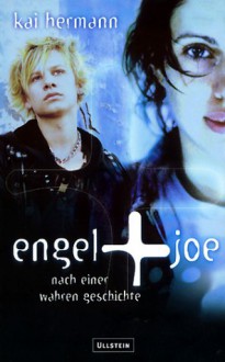 Engel und Joe. Nach einer wahren Geschichte - Kai Hermann