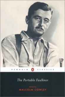 The Portable Faulkner (Penguin Classics) - William Faulkner, Malcolm Cowley