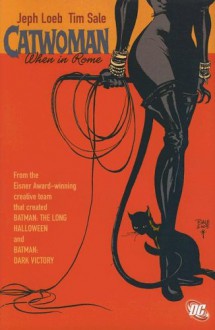 Catwoman: When in Rome - Jeph Loeb, Tim Sale