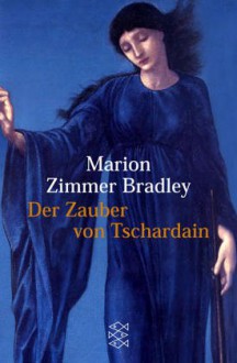 Der Zauber von Tschardain - Marion Zimmer Bradley