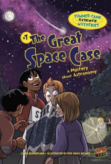 #7 the Great Space Case: A Mystery about Astronomy - Lynda Beauregard, Der-shing Helmer