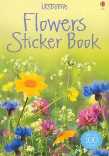 Flowers Sticker Book (Usborne Spotters' Sticker Guides) - Lisa Miles, Joyce Bee, Hilary Burn, William Giles, Christine Howes, Ian Jackson