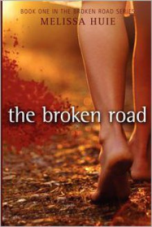 The Broken Road - Melissa Huie