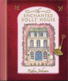 The Enchanted Dolls' House - Robyn Johnson