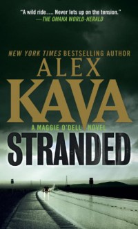 Stranded: A Maggie O'Dell Novel - Alex Kava