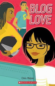 Blog Love (Scholastic Elt Readers) - Chris Moore