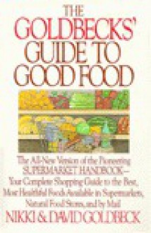 Goldbeck's Guide to Good Food - Nikki Goldbeck, Nikki Goldbeck