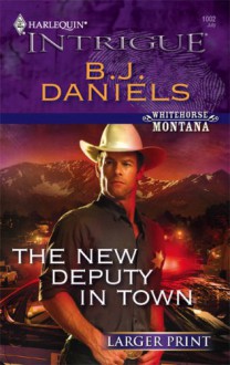 The New Deputy in Town - B.J. Daniels