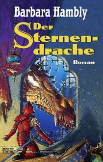 Der Sternendrache - Barbara Hambly, Susanne Tschirner