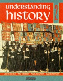 Understanding History: Bk. 2 - John Child, Paul Shuter, David Taylor, Tim Hodge