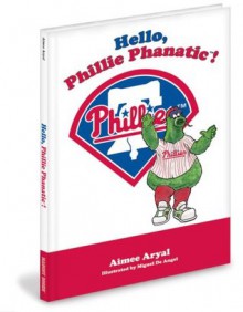 Hello Phillie Phanatic! - Aimee Aryal