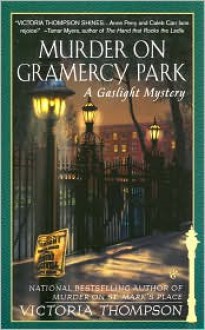 Murder on Gramercy Park (Gaslight Series #3) - Victoria Thompson