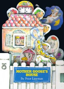 Mother Goose's House (Board Books) - Peter Lippman