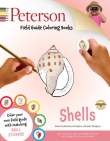 Peterson Field Guide Coloring Books: Shells - John Douglass, Jackie Leatherbury Douglass, Roger Tory Peterson