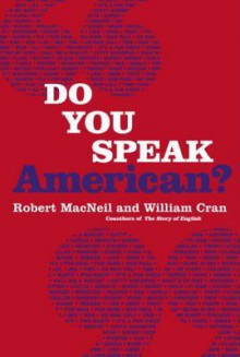 Do You Speak American? - William Cran, Robert MacNeil