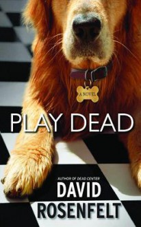 Play Dead - David Rosenfelt