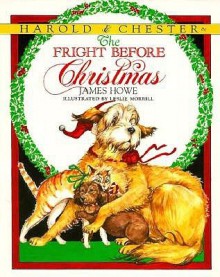 The Fright Before Christmas - James Howe, Leslie Morrill