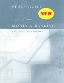 Money and Banking: A Policy-Oriented Approach - Dean Croushore