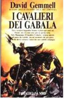 I cavalieri dei Gabala - David Gemmell, Annarita Guarnieri