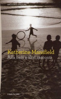 Alla baia e altri racconti - Floriana Bossi, Katherine Mansfield