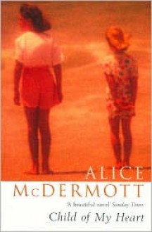 Child of My Heart - Alice McDermott