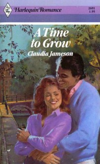 A Time to Grow - Claudia Jameson