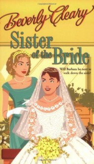 Sister of the Bride - Beverly Cleary, Beth Krush, Joe Krush