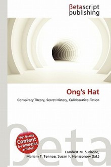 Ong's Hat - Lambert M. Surhone, Mariam T. Tennoe, Susan F. Henssonow