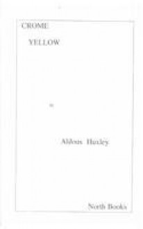 Crome Yellow - Aldous Huxley