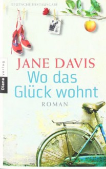 Wo Das Glück Wohnt Roman - Jane Davis, Stefanie Fahrner