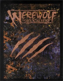 Werewolf: The Apocalypse - Mitch Byrd, Steve Prescott, Lots of the Best