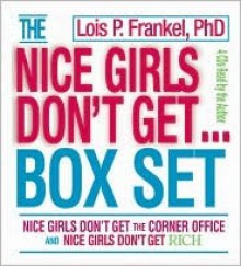 Nice Girls Don't Get... (Box Set) - Lois P. Frankel