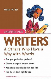 Careers for Writers & Others Who Have a Way with Words - Robert W. Bly