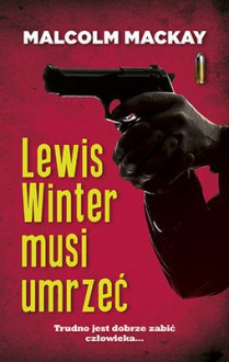 Lewis Winter musi umrzeć - Miłosz Urban,Malcolm Mackay