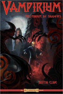 Vampirium: Millennium of Shadows - Justin Cline, Shannon Eric Denton, Jim Daly III