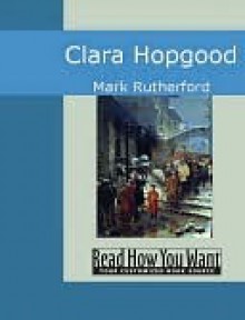 Clara Hopgood - Mark Rutherford