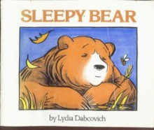 Sleepy Bear - Lydia Dabcovich, Lydia Dabocovich