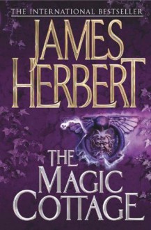 The Magic Cottage - James Herbert