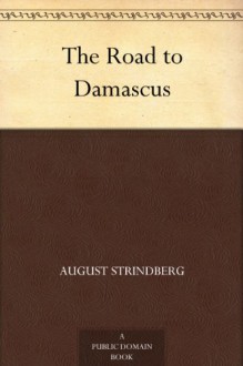 The Road to Damascus - August Strindberg, Graham Rawson