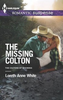 The Missing Colton (The Coltons of Wyoming) - Loreth Anne White