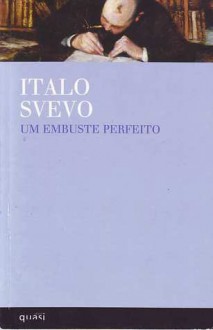 Um Embuste Perfeito - Italo Svevo, Vasco Gato