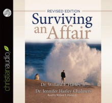 Surviving an Affair - Willard F. Harley Jr., Jennifer Harley Chalmers