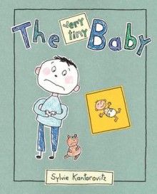 The Very Tiny Baby - Sylvie Kantorovitz