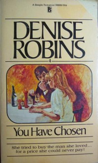 You Have Chosen - Denise Robins