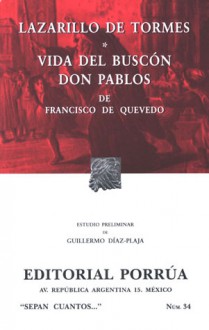 Lazarillo de Tormes. Vida del Buscón Don Pablos. (Sepan Cuantos, #34) - Anonymous, Francisco de Quevedo