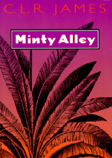 Minty Alley - C.L.R. James